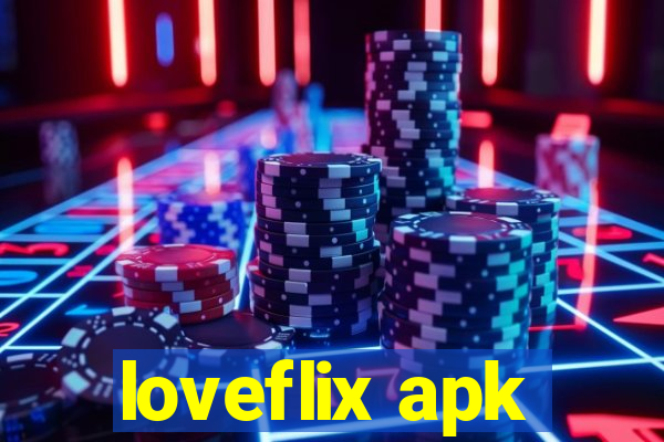 loveflix apk